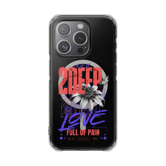 Copy of 2Deep "Love Full of Pain" Magnetic Clear Impact Case